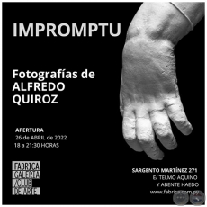 IMPROMPTU - Fotografas de ALFREDO QUIROZ - 26 de Abril de 2022